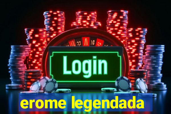 erome legendada